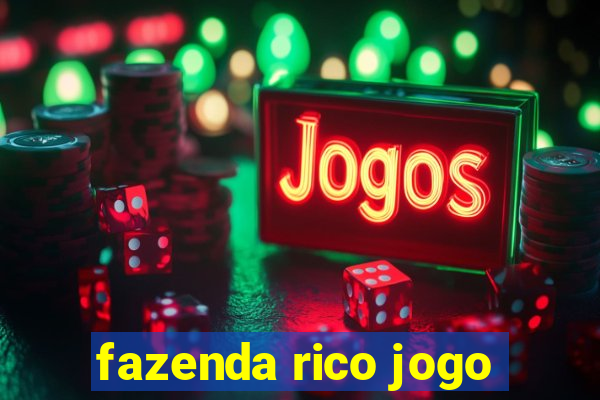 fazenda rico jogo